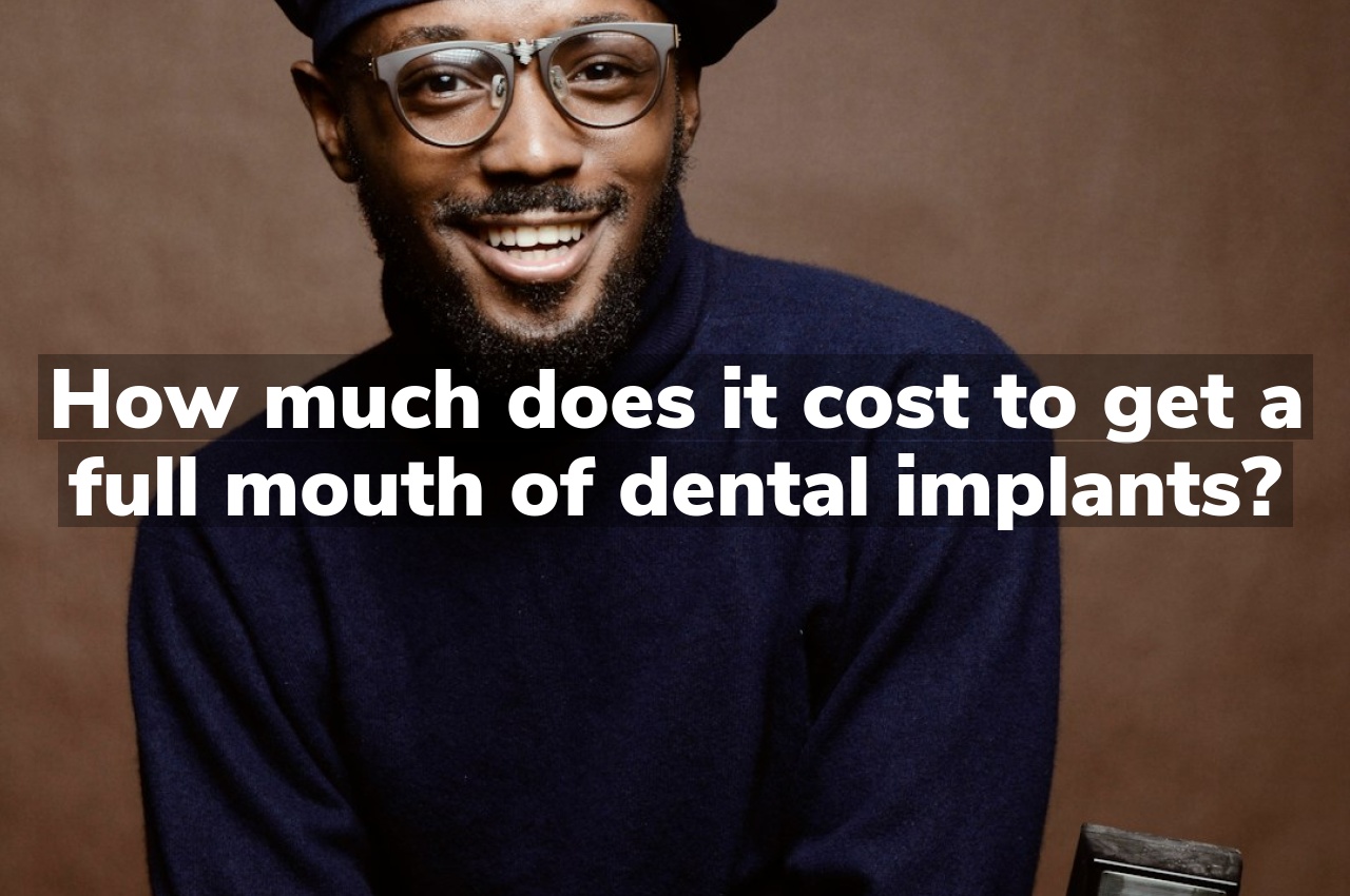 How much does it cost to get a full mouth of dental implants?